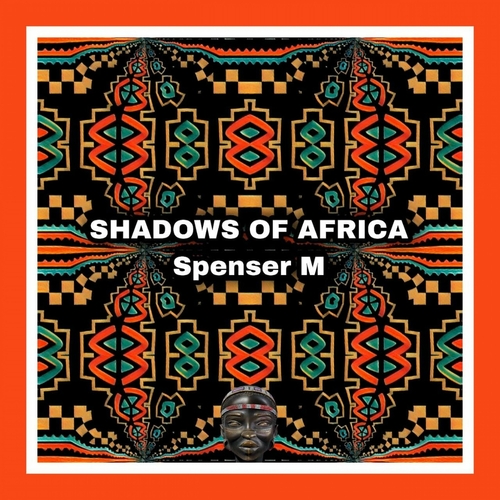 Spenser M - Shadows of Africa [MAD060]